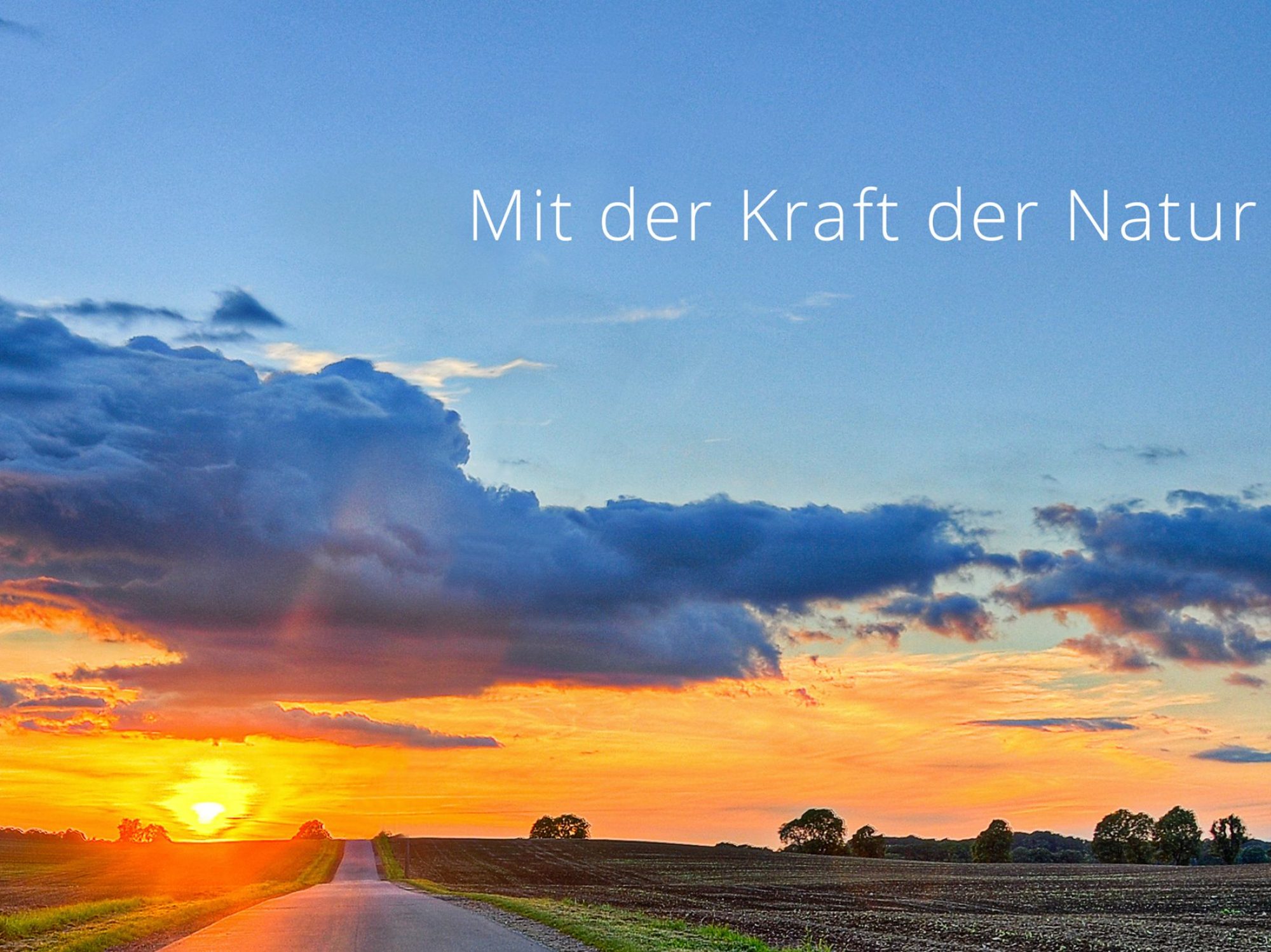 Fühle die Kraft der Natur